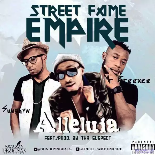 Street Fame Empire - Alleluia ft. Tha Suspect